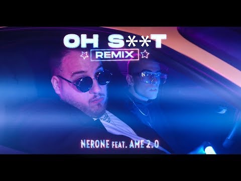 Nerone & Ame 2.0 - Oh Sh*t! REMIX (prod. 2P, Adma)