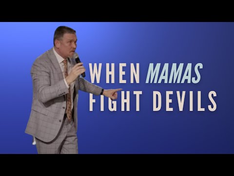 WHEN MAMAS FIGHT DEVILS