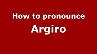 How to pronounce Argiro