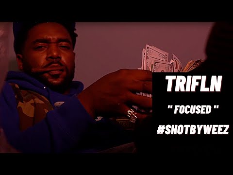 Trifln " Focused " (Official Video)#ShotByWeez