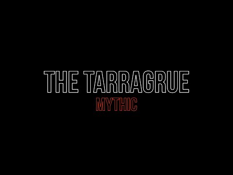 The Tarragrue Mythic by Exilium