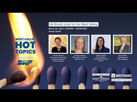 West Valley Hot Topics presented by SRP: All Roads Lead to the West Valley
