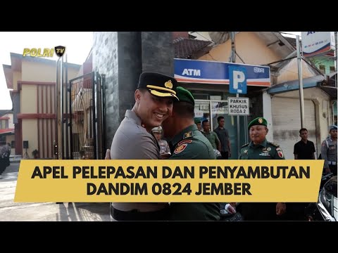 APEL PELEPASAN DAN PENYAMBUTAN DANDIM 0824 JEMBER