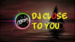 Download lagu DJ Viral Close To You (FunkyNight) Full Bass mp3