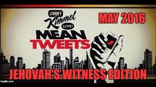 "Mean Tweets" From Jehovah's Witness May 2016