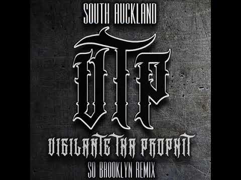 VIGILANTE THA' PROPHIT - SOUTH AUCKLAND (SO BROOKLYN REMIX)