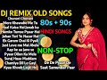 DJ REMIX OLD SONGS | DJ NON-STOP MASHUP 2024 | Best Hindi Old Dj Remix | Bollywood Nonstop Dj Song |