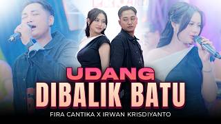Download lagu Fira Cantika X Irwan Krisdiyanto - UDANG DIBALIK BATU mp3
