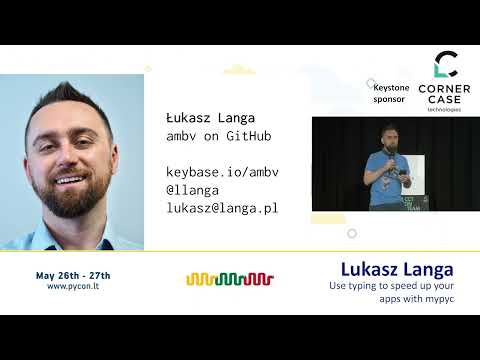 Łukasz Langa - Use typing to speed up your apps with mypyc