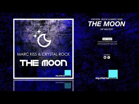 Marc Kiss & Crystal Rock - The Moon (VIP Mix Edit)