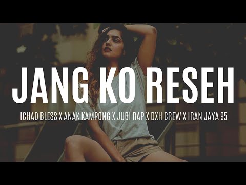 JANG KO RESEH__Ichad Bless X Anak Kampong X Jubi Rap X DXH Crew X Irian Jaya 95