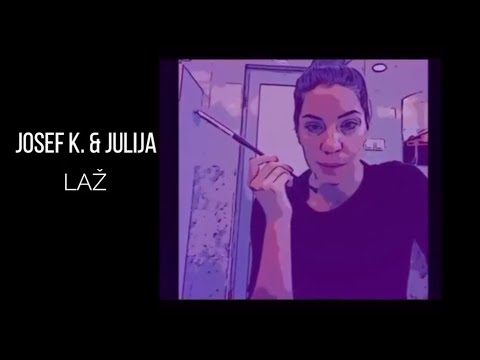Josef K. & Julija - Laž