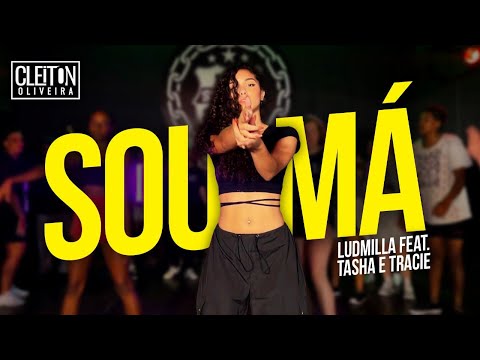 Sou Má - Ludmilla, Ft. Tasha, Tracie (COREOGRAFIA) Cleiton Oliveira / IG: @CLEITONRIOSWAG
