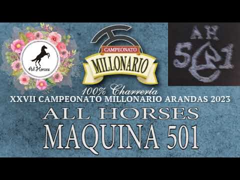 All Horses Maquina 501 Campeones Millonario de "Arandas 2023"