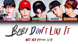 NCT 127 (엔씨티 127) - Baby Don't Like It (나쁜 짓) (Color Coded Lyrics) [HAN/ROM/ESP]