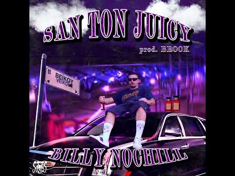 San ton Juicy - Billy Nochill (prod. Brook)