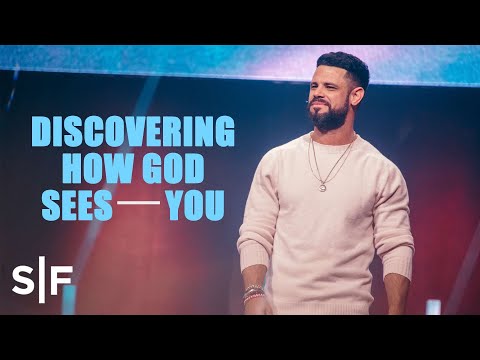 Discovering How God Sees You | Steven Furtick