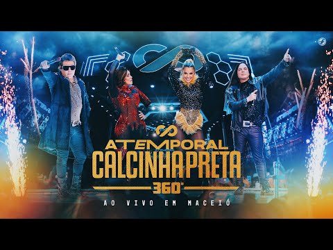 Calcinha Preta - DVD Completo #ATEMPORAL360 (Ao vivo em Maceió)