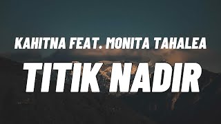 Download lagu Kahitna Feat. Monita Tahalea - Titik Nadir mp3 Download lagu Kahitna Feat. Monita Tahalea - Titik Nadir mp3