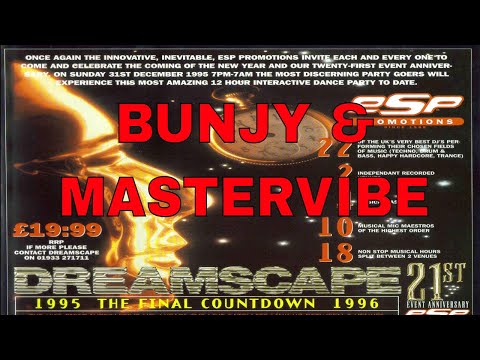 BUNJY & MASTERVIBE @ DREAMSCAPE 21 - THE FINAL COUNTDOWN NEW YEARS EVE 31/12/95