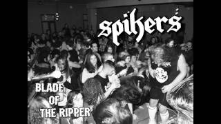 SPIKERS | Blade Of The Ripper | LIVE 27/01/2017