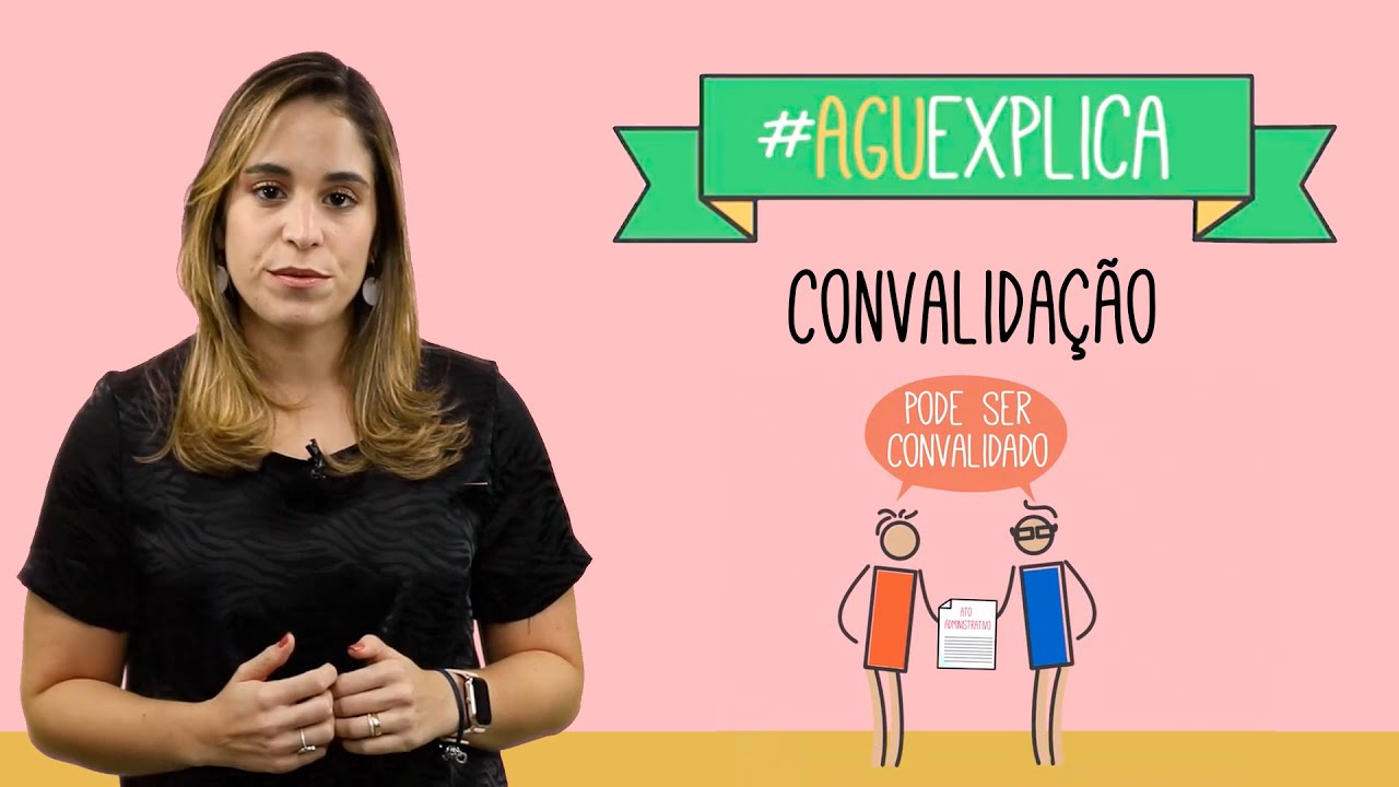 AGU Explica – Convalidação