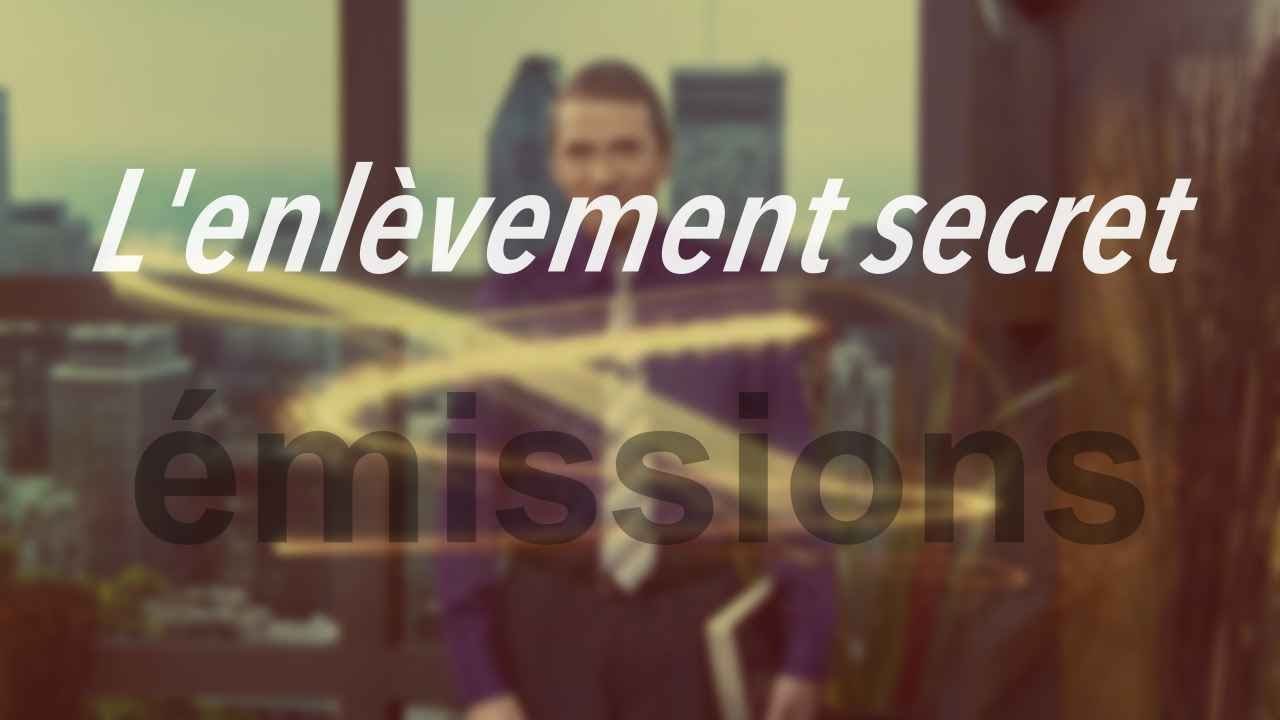 L’enlèvement secret