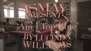 Am I too Blue | Lucinda Williams Cover by ISMAY