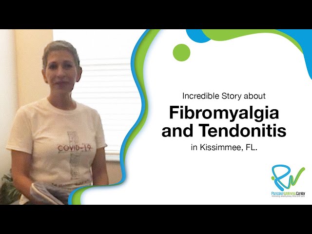 Incredible Story about Fibromyalgia and Tendonitis in Kissimmee, FL.