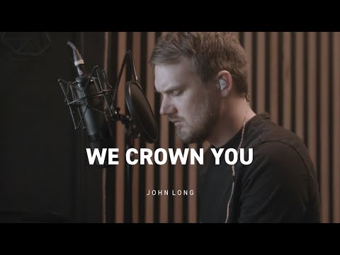 We Crown You (Jeremy Riddle) / Beautiful (spontaneous) | John Long