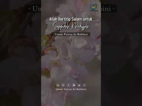 Allah Bertitip Salam Untuk Sayyidah Khadijah - Ummi Fairuz Ar-Rahbini