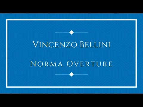 Vincenzo Bellini - Norma Overture
