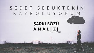 Biletix Şarkı Sözü Analizi #1 | Sedef Sebüktekin - Kayboluyorum