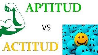 Aptitud VS Actitud (Explicado por un psicólogo)