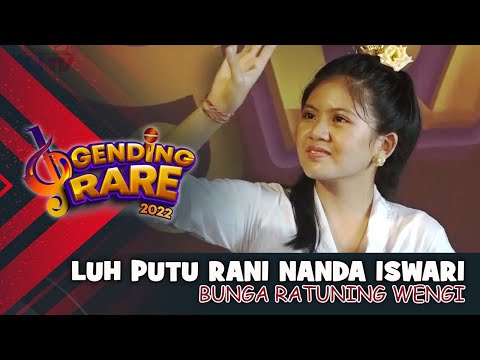 LUH PUTU RANI NANDA ISWARI - BUNGA RATUNING WENGI |GENDING RARE BALI TV 2022
