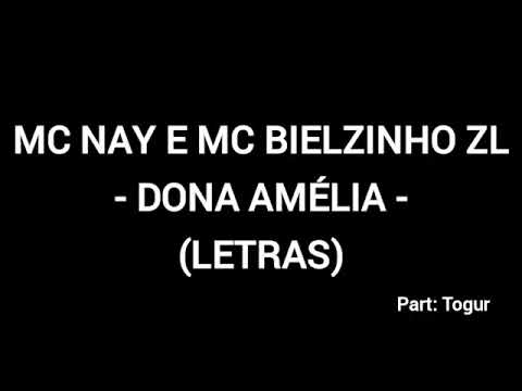 Mc NAY E MC BIELZINHO ZL DONA AMÉLIA PART TOGURO(LETRA)