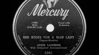 1st RECORDING OF: Red Roses For A Blue Lady - John Laurenz (1948)