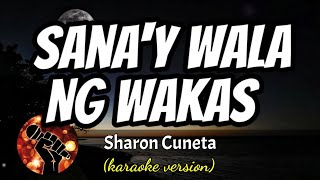 SANA&#39;Y WALA NG WAKAS - SHARAM CUNETA (karaoke version)