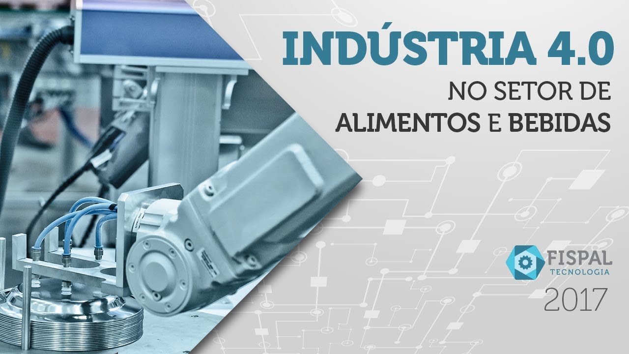 Indústria 4.0 - Alimentos e Bebidas - Fispal Tecnologia