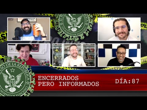 ENCERRADOS PERO INFORMADOS DÍA: 87- EL PULSO DE LA REPÚBLICA