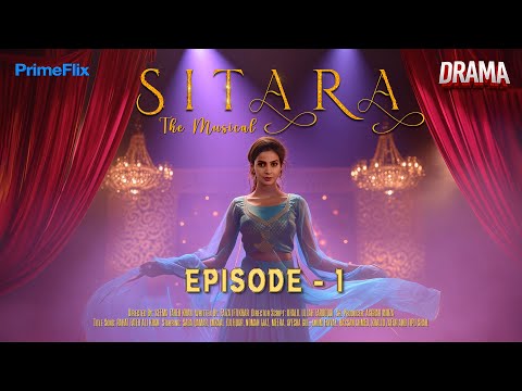 Sitara The Musical| Episode 1 | Saba Qamar | Noman Ejaz | Mikaal Zulfiqar | Meera | PrimeFlix Drama
