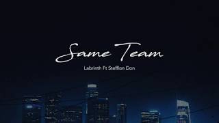 Labrinth Ft Stefflon Don - Same Team Lyrics Video