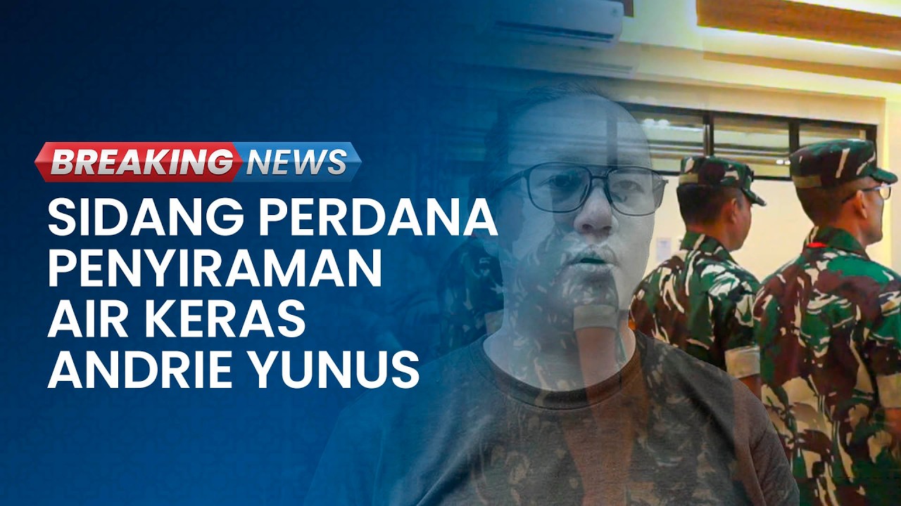 BREAKING NEWS: Pengadilan Militer Gelar Sidang Perdana Kasus Penyiraman Air Keras Andrie Yunus