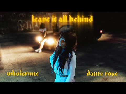 Dante Rose x WHOISRUNE - Leave It All Behind [Visualizer]