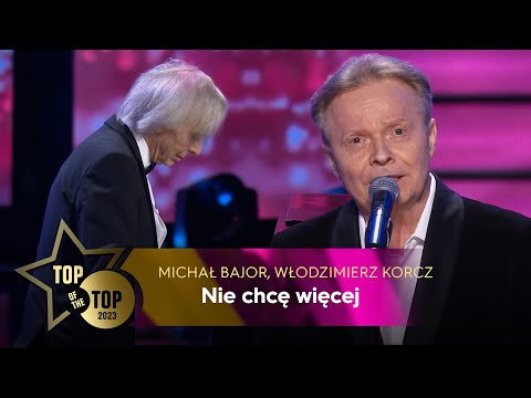 MICHAŁ BAJOR, WŁODZIMIERZ KORCZ - Nie chcę więcej | TOP OF THE TOP Sopot Festival