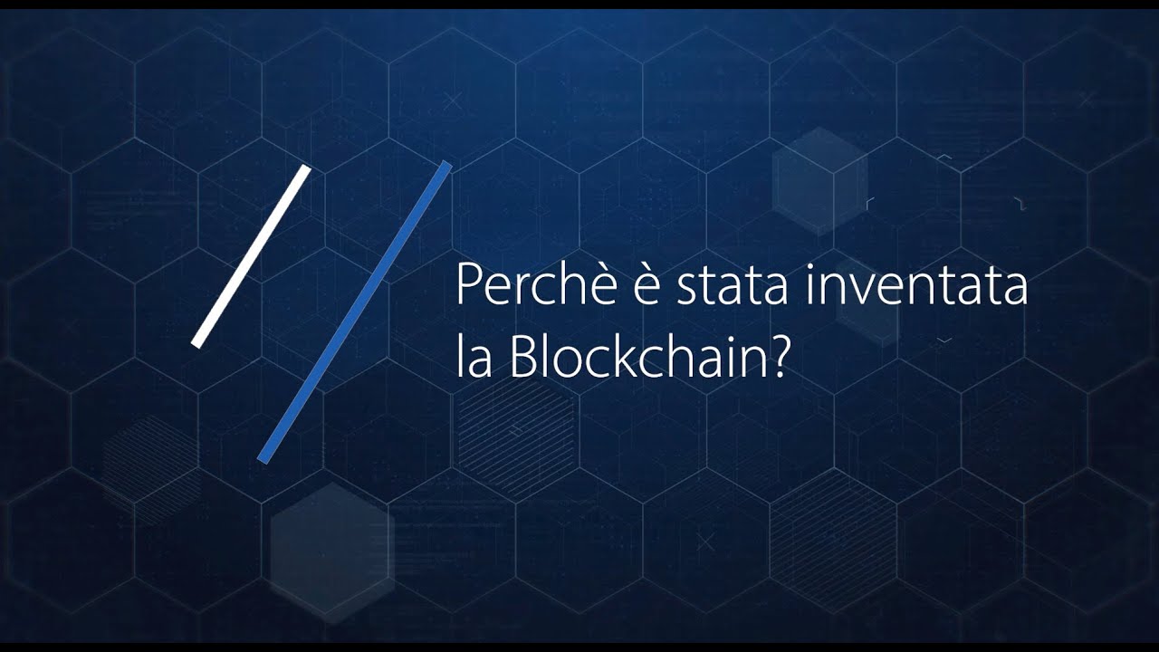 Perchè è stata inventata la Blockchain
