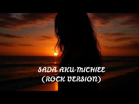 SADA AKU-MICHIEE (ROCK VERSION COVER)