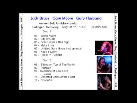 Jack Bruce, Gary Moore, Gary Husband - 01. White Room (AMAZING!)-Esslingen, Germany (15th Aug.1993)