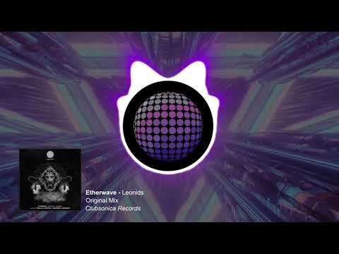 Etherwave - Leonids (Original Mix) [Clubsonica Records]