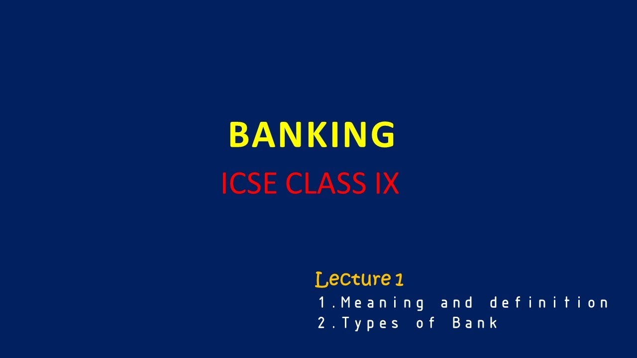 Banking Lecture 1 | Commercial Studies | IX | ICSE